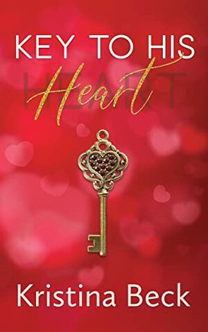 Key To His Heart by Kristina Beck