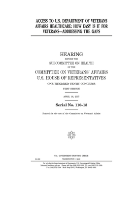 Access to U.S. Department of Veterans Affairs healthcare: how easy is it for veterans: addressing the gaps by Committee On Veterans (house), United St Congress, United States House of Representatives