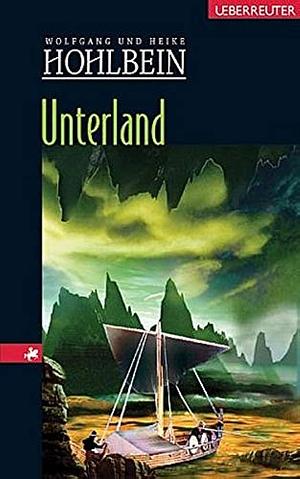 Unterland by Wolfgang Hohlbein, Heike Hohlbein