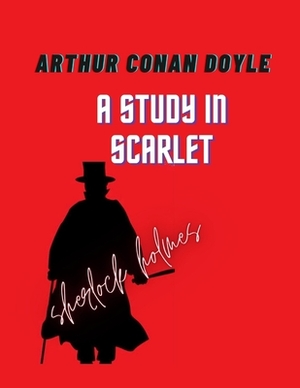 A Study in Scarlet by Arthur Conan Doyle