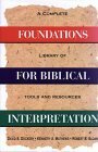 Foundations For Biblical Interpretation: A Complete Library Of Tools And Resources by David S. Dockery