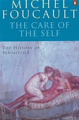 The History of Sexuality, Volume 3: The Care of the Self by Michel Foucault, Robert Hurley