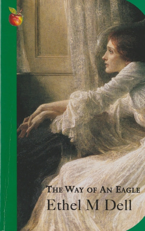 The Way of an Eagle by Rosie Thomas, Ethel M. Dell