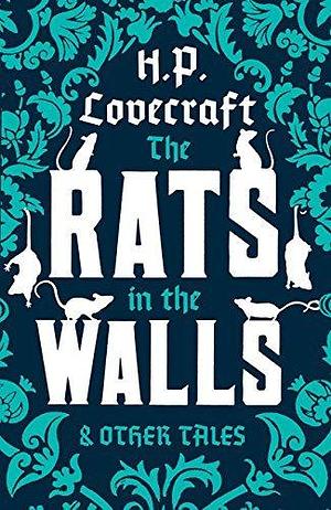The Rats in the Walls and Other Tales by H.P. Lovecraft