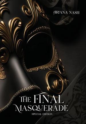 The Final Masquerade by Ariana Nash