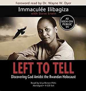 Left to Tell: Discovering God Amidst the Rwandan Holocaust by Immaculée Ilibagiza
