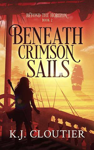 Beneath Crimson Sails by K.J. Cloutier