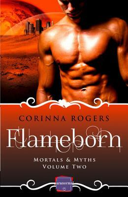 Flameborn: Harperimpulse Paranormal Romance (Mortals & Myths, Book 2) by Corinna Rogers