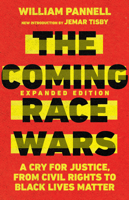 The Coming Race Wars: A Cry for Justice, from Civil Rights to Black Lives Matter by William Pannell