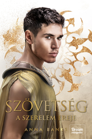 Szövetség – A szerelem ereje by Anna Banks