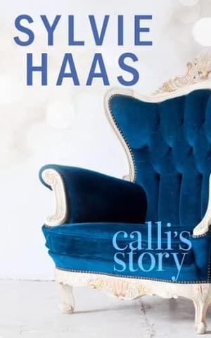 Calli's Story by Sylvie Haas, Sylvie Haas