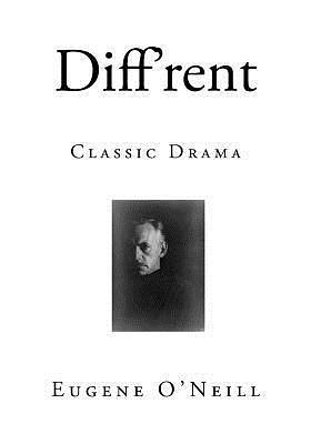 Diff'rent: Classic Drama by Eugene O'Neill, Eugene O'Neill