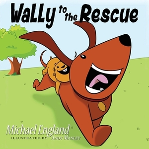 Wally to the Rescue by Michael England