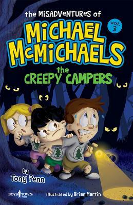 The Misadventures of Michael McMichaels, Vol. 3: The Creepy Campers by Tony Penn