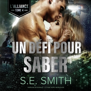 Un Défi Pour Saber: L'Alliance, Tome 4 by S.E. Smith