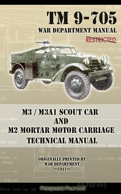 M3 / M3A1 Scout Car and M2 Mortar Motor Carriage Technical Manual by War Department