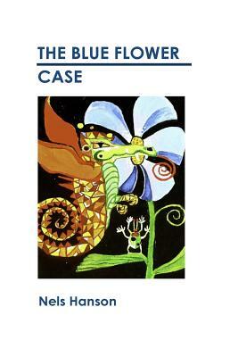 The Blue Flower Case by Nels Hanson