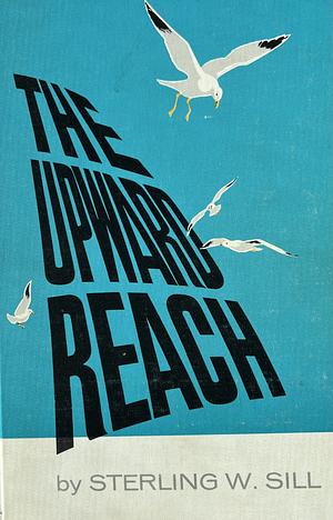 The Upward Reach by Sterling W. Sill