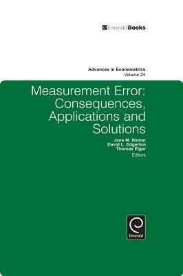 Measurement Error: Consequences, Applications and Solutions by 