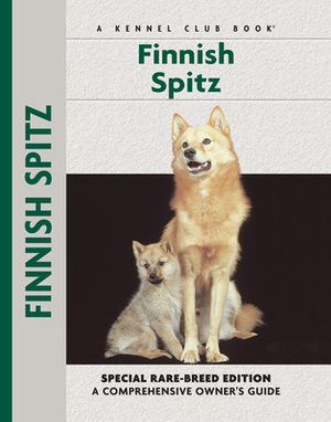 Finnish Spitz: Specia Rare-Breed Edtion: A Comprehensive Owner's Guide by Juliette Cunliffe