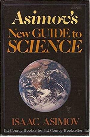 The New Intelligent Man's Guide to Science by Isaac Asimov