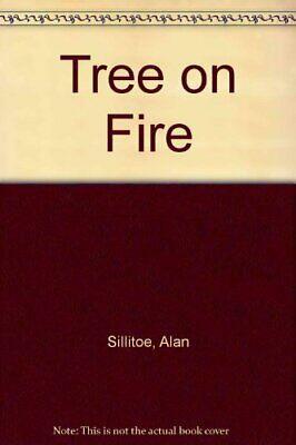 A Tree on Fire by Alan Sillitoe