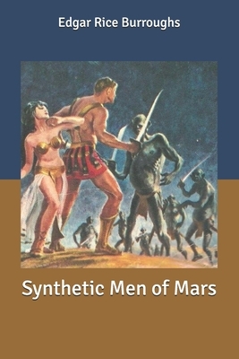 Synthetic Men of Mars by Edgar Rice Burroughs