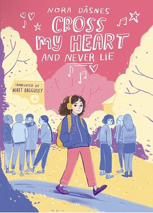 Cross My Heart and Never Lie by Nora Dåsnes