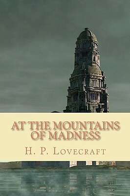 At the Mountains of Madness by H.P. Lovecraft