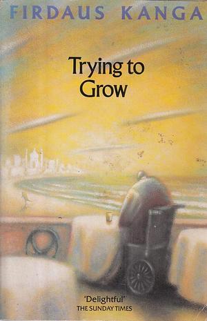 Trying to Grow by Firdaus Kanga
