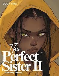 The Perfect Sister 2 by Desirée