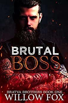 Brutal Boss (Bratva Brothers Book 1) by Willow Fox