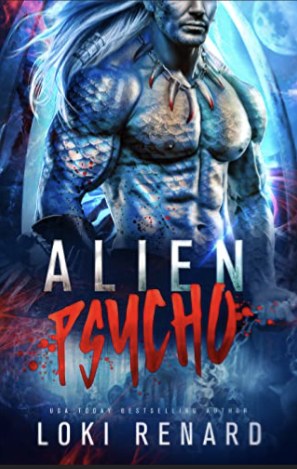 Alien Psycho by Loki Renard