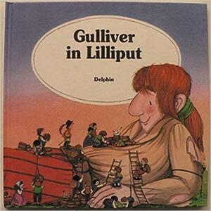 Gulliver in Lilliput by Jonathan Swift, Margaret Hodges