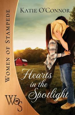 Hearts in the Spotlight by Katie O'Connor