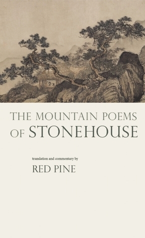 The Mountain Poems of Stonehouse by Shih-Wu, Red Pine