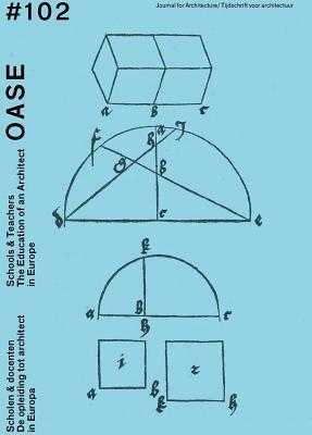 Oase 102: Schools & Teachers: The Education of an Architect by Bart Decroos