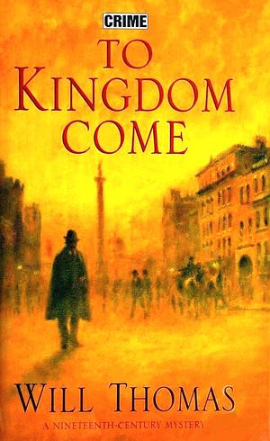 To Kingdom Come by Will Thomas
