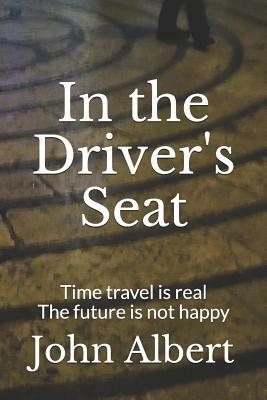 In the Driver's Seat by John Albert