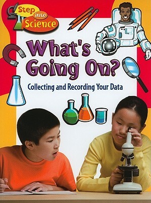 What's Going On?: Collecting and Recording Your Data by Kylie Burns