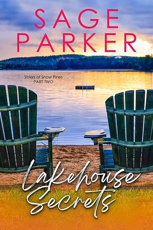 Lakehouse Secrets by Sage Parker, Sage Parker