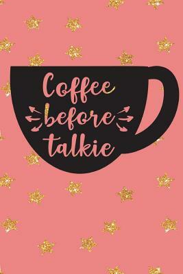 Coffee Before Talkie by Dee Deck