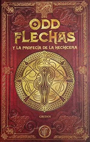 Odd Flechas y la profecía de la hechicera (Mitos Nórdicos #45) by Jordi Solé