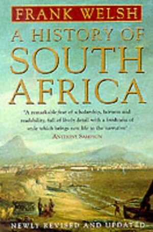 A History of South Africa by Frank Welsh