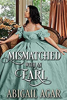 Mismatched with an Earl by Abigail Agar