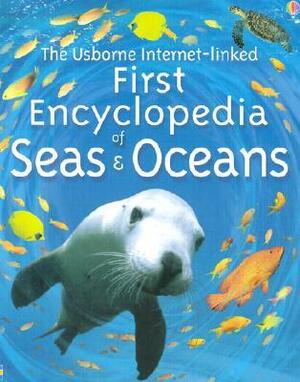 The Usborne Internet-Linked First Encyclopedia of Seas and Oceans by David Hancock, Ben Denne