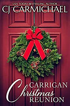 Carrigan Christmas Reunion by C.J. Carmichael