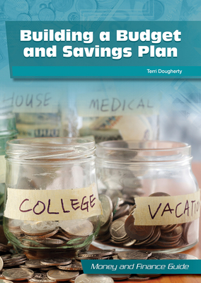 Building a Budget and Savings Plan by Terri Dougherty