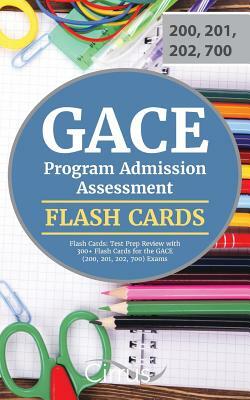 GACE Program Admission Assessment Flash Cards: Test Prep Review with 300+ Flash Cards for the GACE (200, 201, 202, 700) Exams by Cirrus Test Prep, Gace Program Admission Exam Prep Team