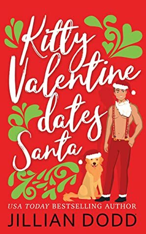 Kitty Valentine Dates Santa by Jillian Dodd